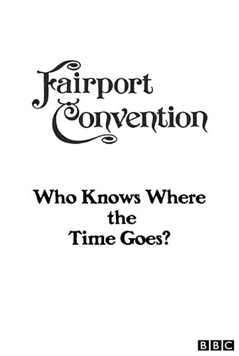 Póster de Fairport Convention: Who Knows Where the Time Goes?