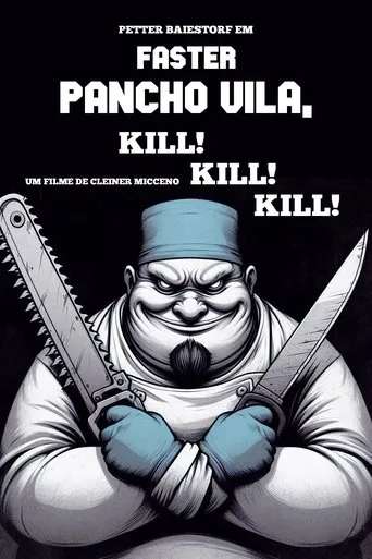 Póster de Faster Pancho Vila, Kill! Kill! Kill!