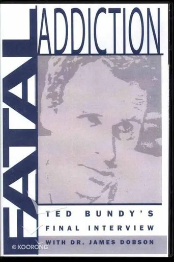 Póster de Fatal Addiction: Ted Bundy's Final Interview