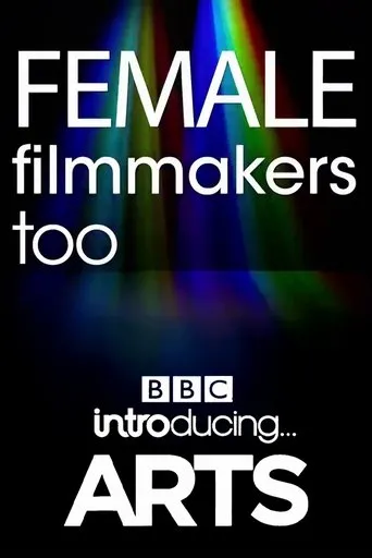 Póster de Female Filmmakers Too: BBC Introducing Arts