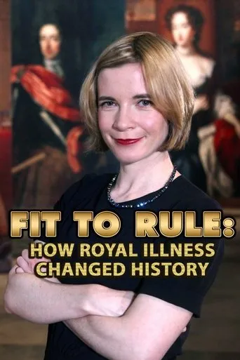 Póster de Fit to Rule: How Royal Illness Changed History