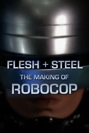 Póster de Flesh + Steel: The Making of 'RoboCop'