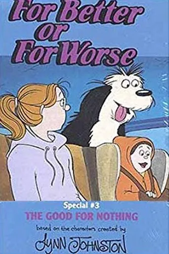 Póster de For Better Or For Worse: The Good For Nothing