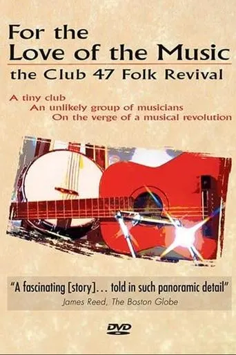Póster de For the Love of the Music: The Club 47 Folk Revival