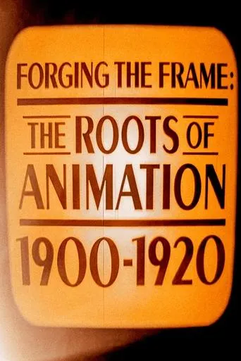 Póster de Forging the Frame: The Roots of Animation, 1900-1920