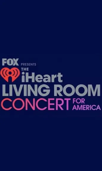 Póster de FOX Presents the iHeart Living Room Concert for America