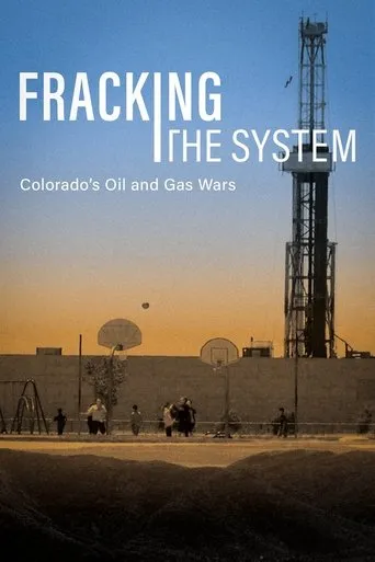 Póster de Fracking the System: Colorado's Oil and Gas Wars