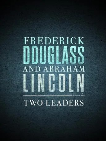Póster de Frederick Douglass and Abraham Lincoln: Two Leaders