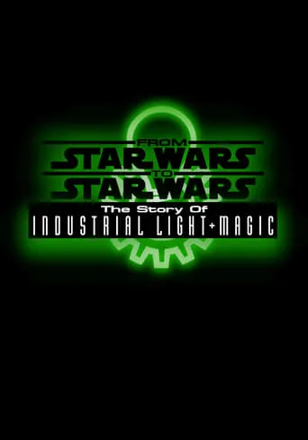 Póster de From Star Wars to Star Wars: The Story of Industrial Light & Magic