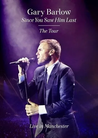 Póster de Gary Barlow: Since You Saw Him Last