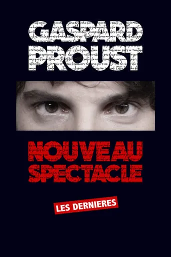 Póster de Gaspard Proust : Dernier Spectacle