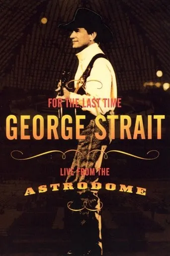Póster de George Strait: For the Last Time - Live from the Astrodome