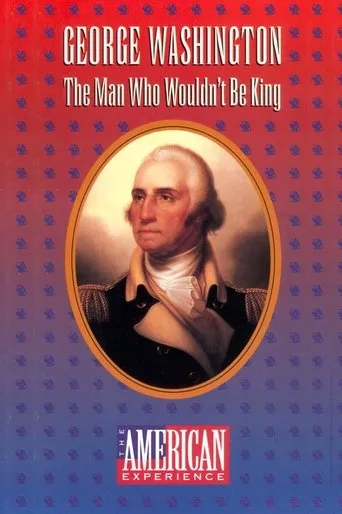 Póster de George Washington: The Man Who Wouldn't Be King