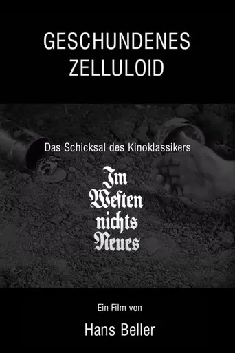 Póster de Geschundenes Zelluloid - Das Schicksal des Kinoklassikers "Im Westen nichts Neues"