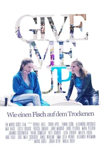 Póster de Give Me Up - Wie einen Fisch auf dem Trockenen