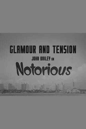 Póster de Glamour and Tension: John Bailey on Notorious