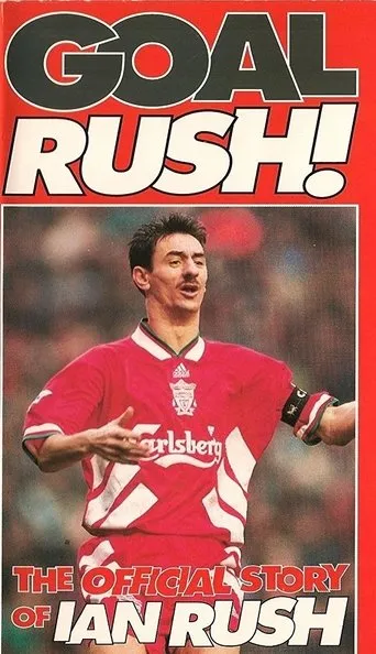 Póster de Goal Rush - The Official Story Of Ian Rush