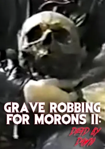 Póster de Grave Robbing for Morons II: Dead by Dawn