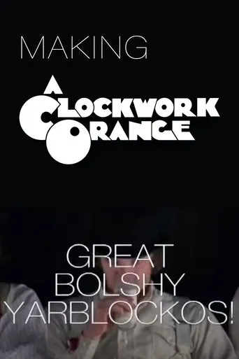 Póster de Great Bolshy Yarblockos!: Making 'A Clockwork Orange'