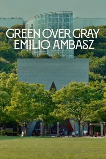 Póster de Green Over Gray: Emilio Ambasz