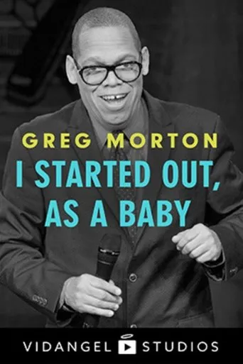 Póster de Greg Morton: I Started Out, as a Baby