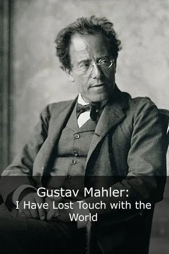 Póster de Gustav Mahler: I Have Lost Touch with the World