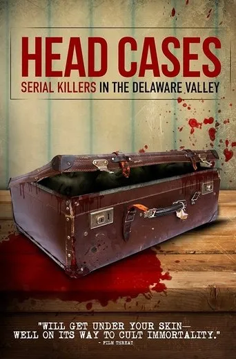 Póster de Head Cases: Serial Killers in the Delaware Valley