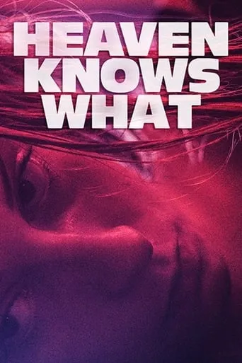 Póster de Heaven Knows What