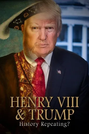 Póster de Henry VIII & Trump: History Repeating?