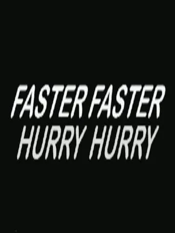 Póster de Hurry Hurry Faster Faster
