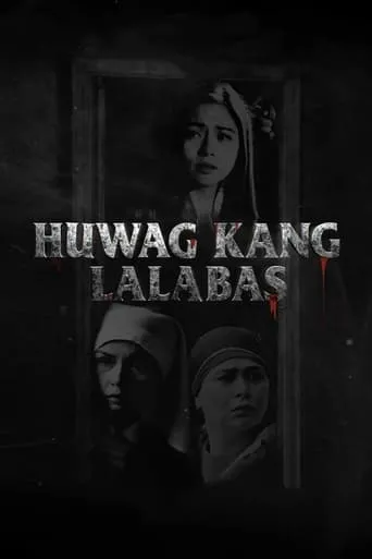 Póster de Huwag Kang Lalabas