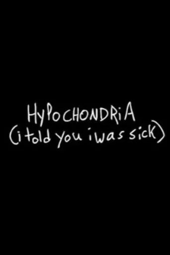 Póster de Hypochondria (I Told You I Was Sick)