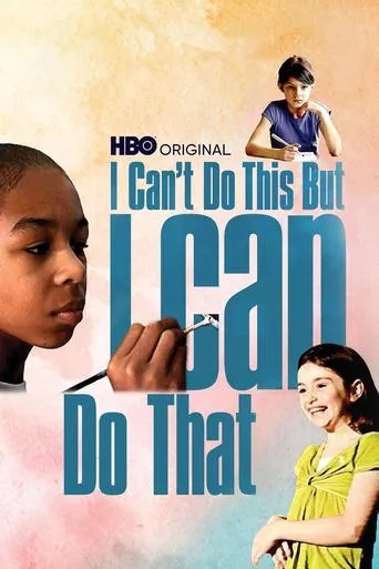 Póster de I Can't Do This But I CAN Do That: A Film for Families about Learning Differences
