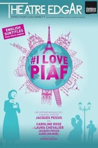 Póster de I Love Piaf