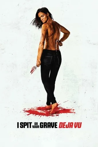 Póster de I Spit on Your Grave: Déjà Vu