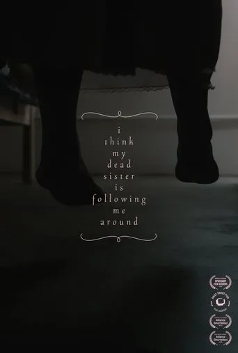 Póster de I think my dead sister is following me around