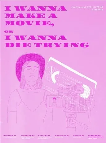Póster de I Wanna Make a Movie, or I Wanna Die Trying