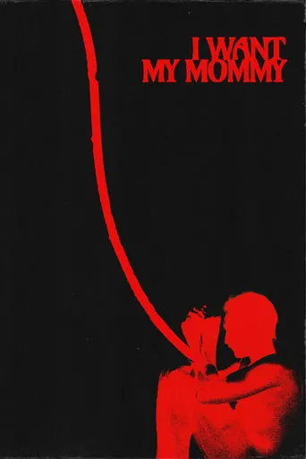 Póster de I WANT MY MOMMY