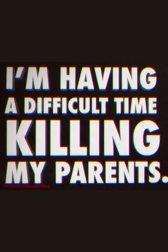 Póster de I'm Having a Difficult Time Killing My Parents