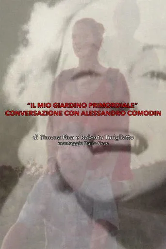 Póster de Il Mio Giardino Primordiale : Conversazione con Alessandro Comodin