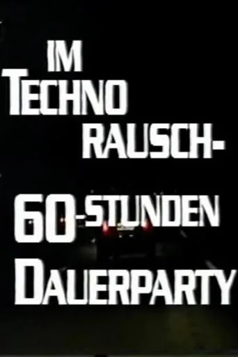 Póster de Im Techno-Rausch - 60 Stunden Dauerparty