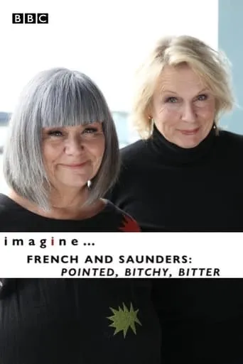 Póster de imagine... French & Saunders: Pointed, Bitchy, Bitter