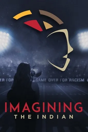 Póster de Imagining the Indian: The Fight Against Native American Mascoting