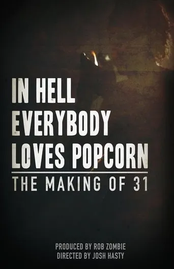 Póster de In Hell Everybody Loves Popcorn: The Making of 31