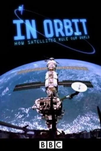 Póster de In Orbit: How Satellites Rule Our World