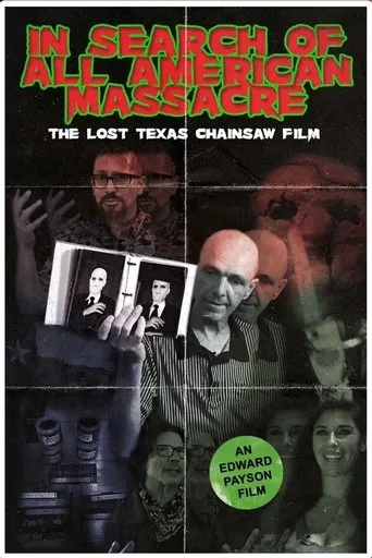 Póster de In Search of All American Massacre: The Lost Texas Chainsaw Film