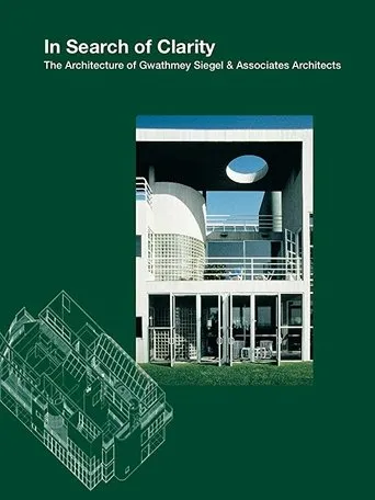 Póster de In Search of Clarity: The Architecture of Gwathmey Siegel