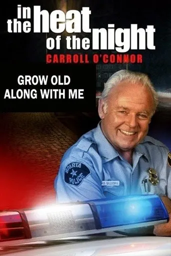 Póster de In the Heat of the Night: Grow Old Along with Me