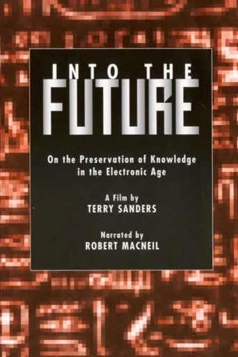 Póster de Into the Future: On the Preservation of Knowledge in the Electronic Age