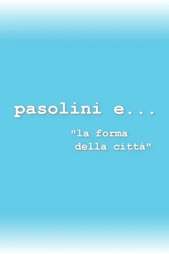 Póster de Io e... Pasolini e... la forma della città